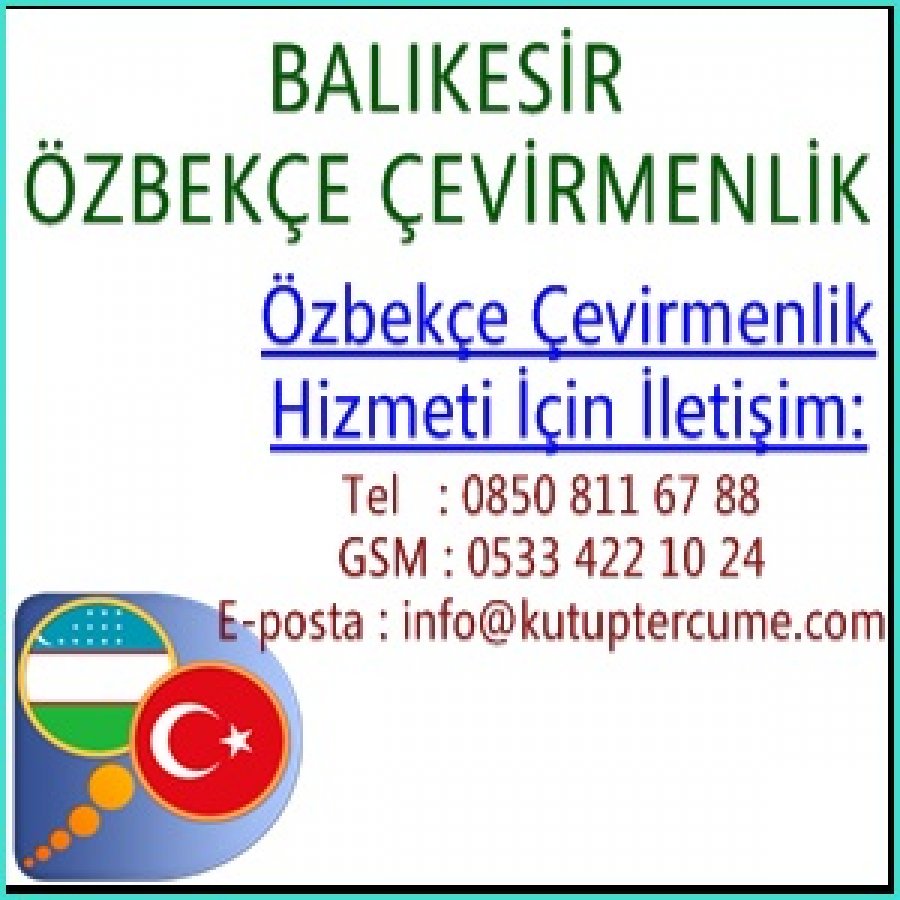 Özbekçe Yeminli Çevirmenlik Hizmeti Balıkesir
