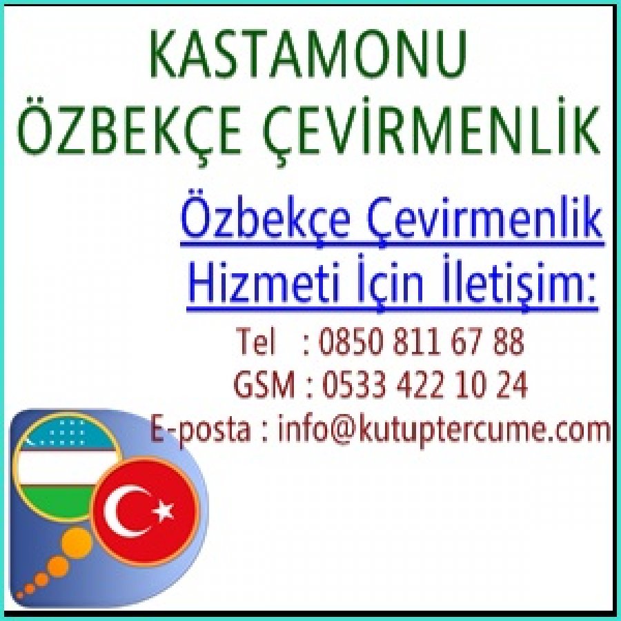 Özbekçe Yeminli Çevirmenlik Hizmeti Kastamonu