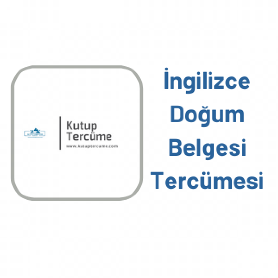 İngilizce Doğum Belgesi Tercümesi