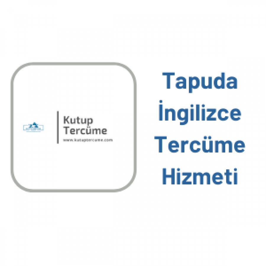 Tapuda İngilizce Tercüme Hizmeti