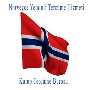 Norveççe Yeminli Tercüme Bürosu