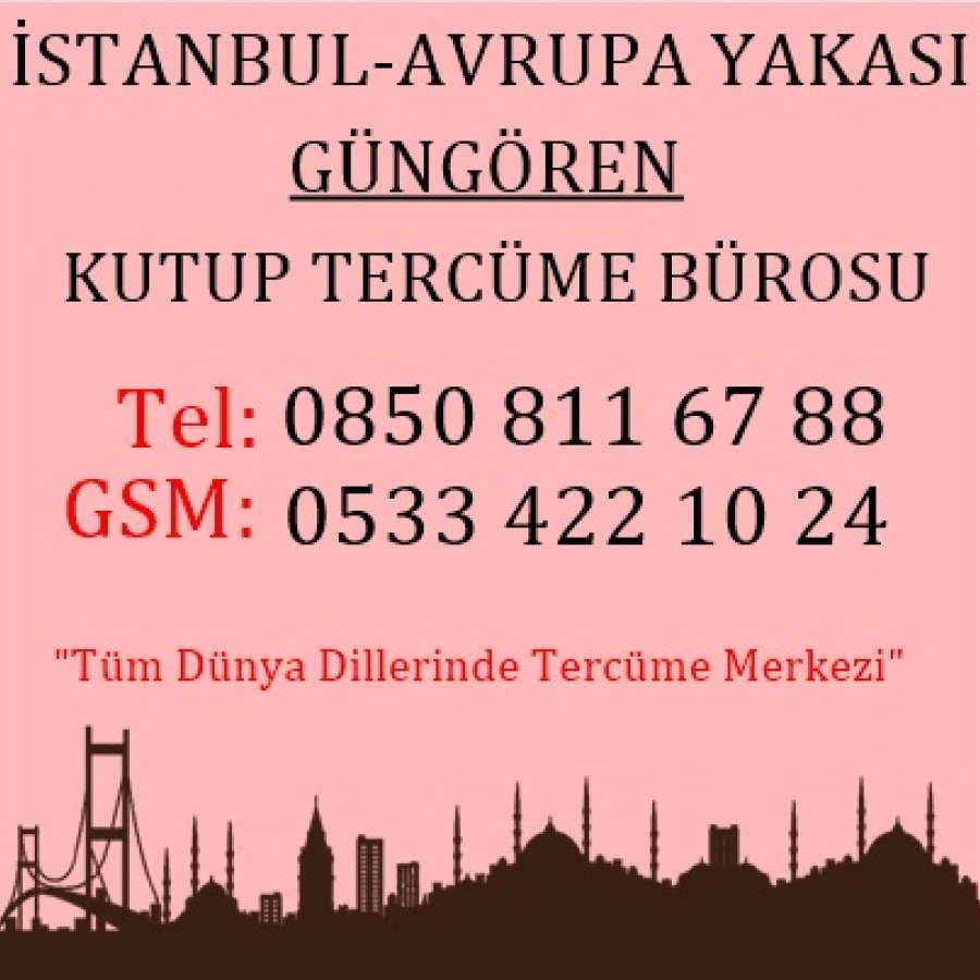 İstanbul Avrupa Yakası Güngören Tercüme Merkezi