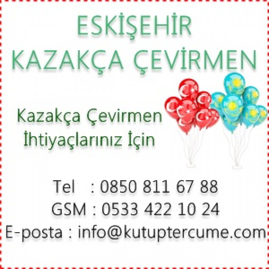 Kazakça Çevirmenlik Eskişehir