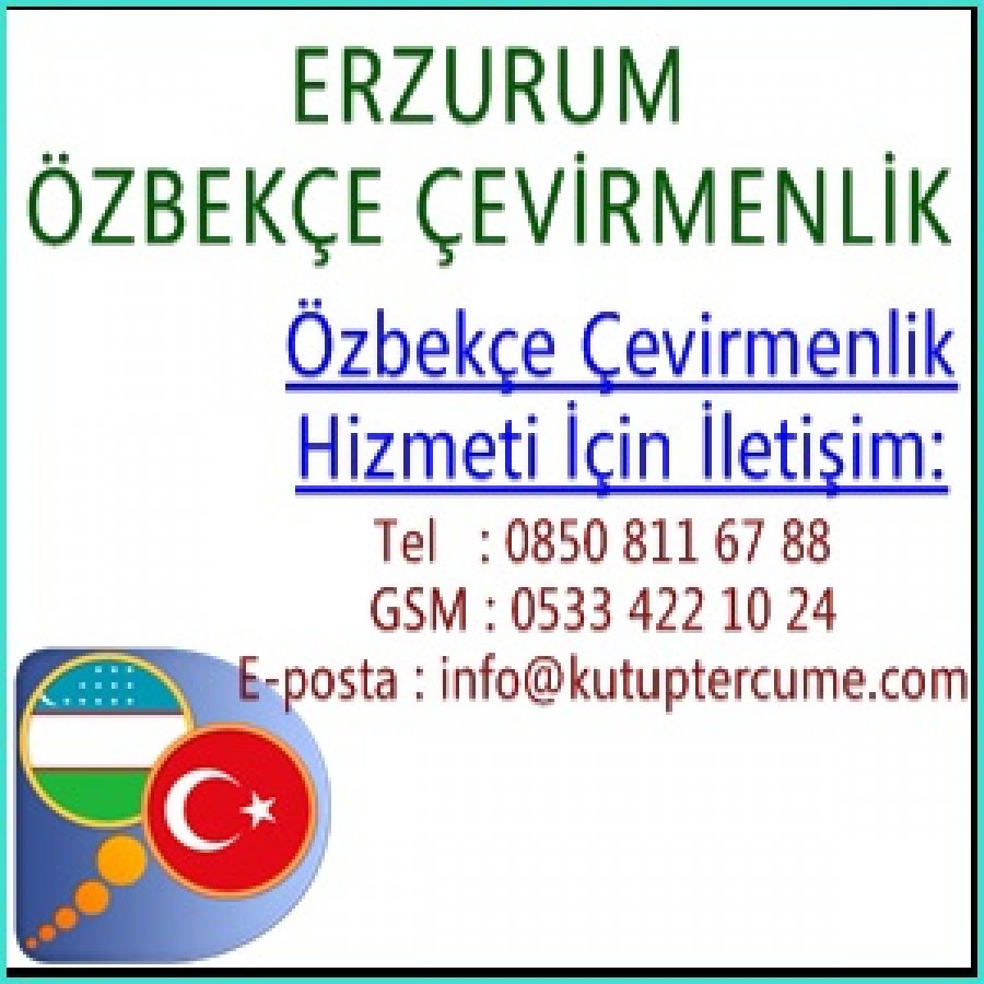 Özbekçe Yeminli Çevirmenlik Hizmeti Erzurum