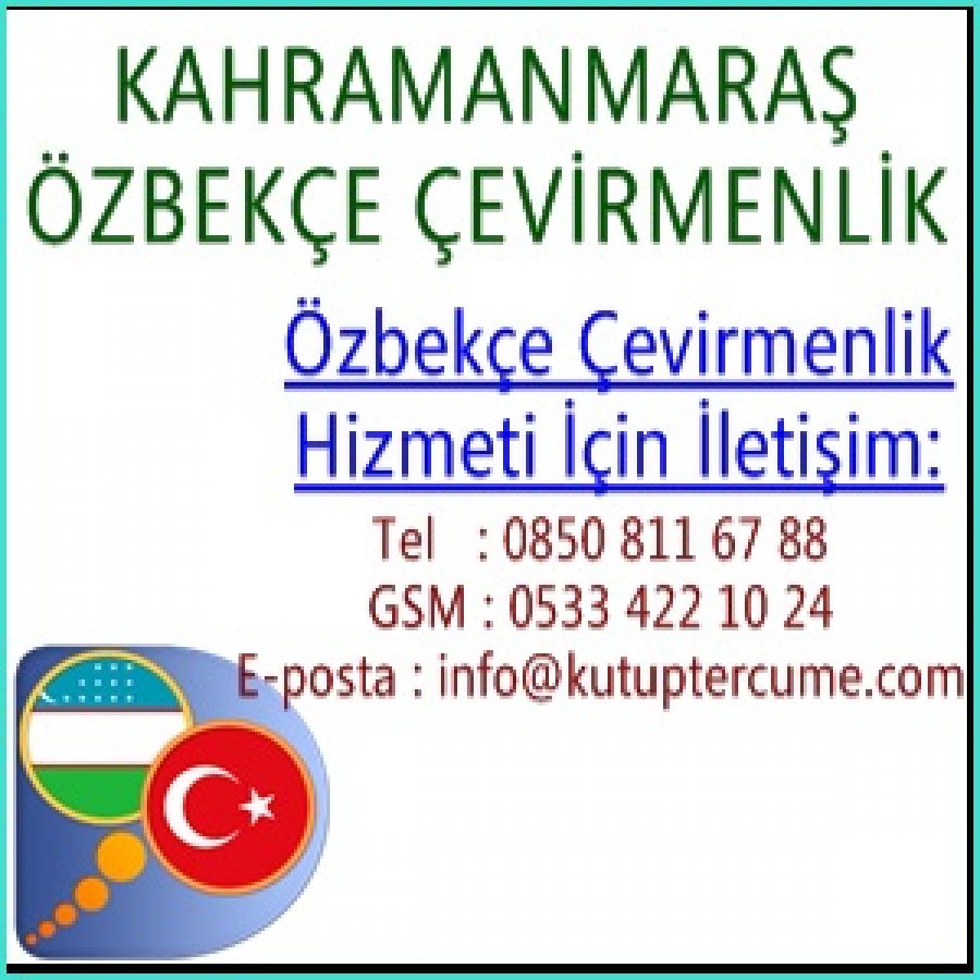Özbekçe Yeminli Çevirmenlik Hizmeti Kahramanmaraş